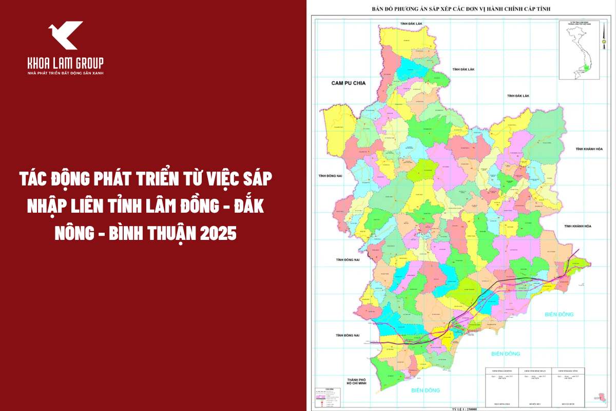 Tác động Phát Triển Từ Việc Sáp Nhập Liên Tỉnh Lâm Đồng - Đắk Nông - Bình Thuận 2025
