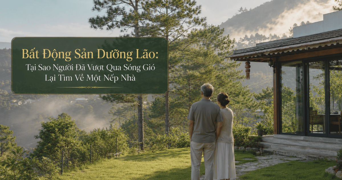 Bất động sản dưỡng lão là gì? Tại sao người trưởng thành tìm về một nếp nhà.