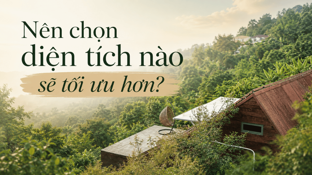 Nên chọn diện tích nào sẽ tối ưu hơn.