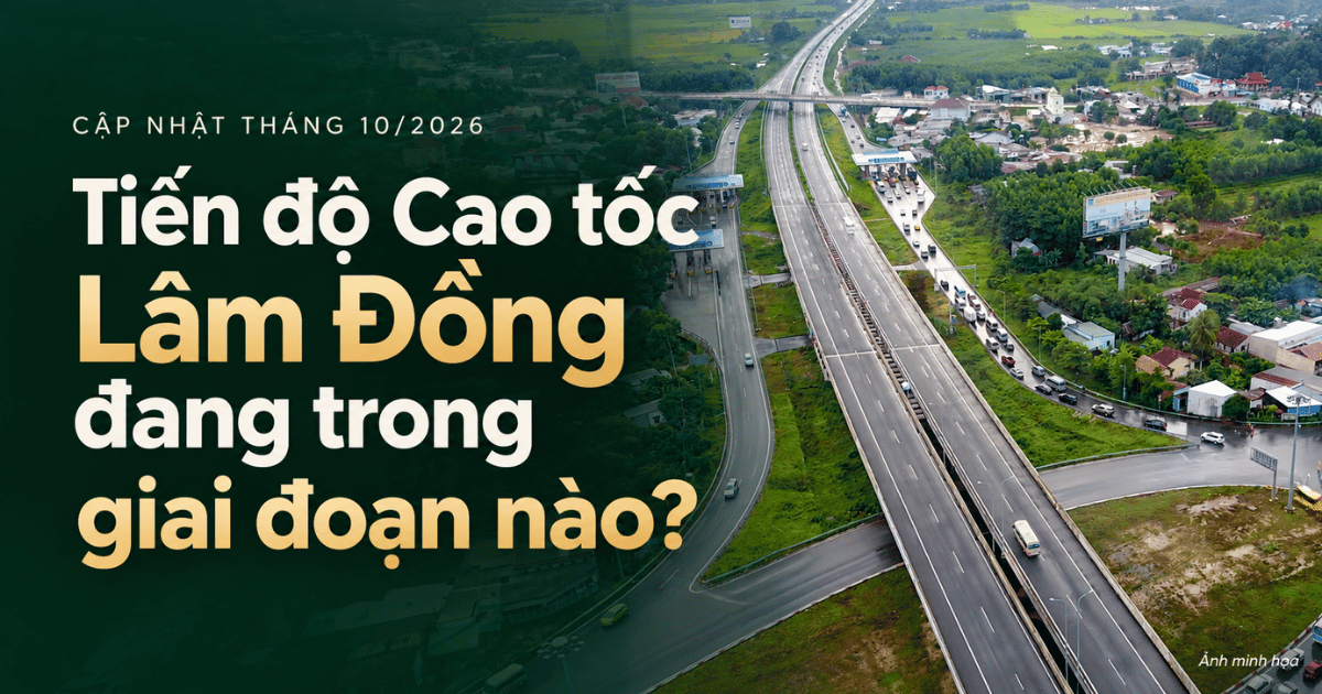 Tiến độ Cao tốc Lâm Đồng đang trong giai đoạn nào?